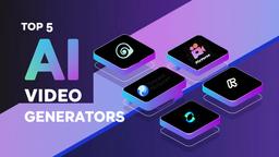 Top 5 AI Video Generators to Create Unlimited Videos for FREE in 2025