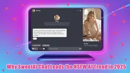 Why SweetAI Chat Leads the NSFW AI Trend in 2025