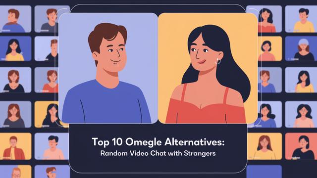 Top 10 Omegle Alternatives: Random Video Chat with Strangers | December 2024