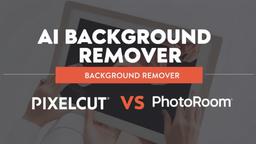 Pixelcut vs PhotoRoom: The Ultimate AI Photo Editing Showdown