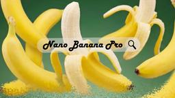 Nano Banana Pro Officially Released: Google’s Next-Gen AI Image Tool Is Here