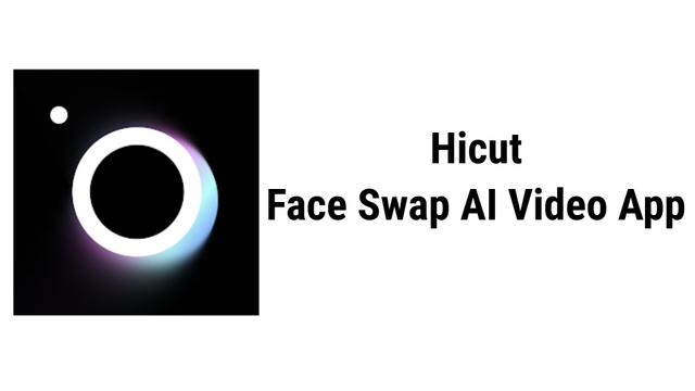 Hicut: Face Swap AI Video App İncelemesi | Yaratıcı İçerik Aracı