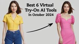 Best 6 Virtual Try-On AI Tools in October 2024