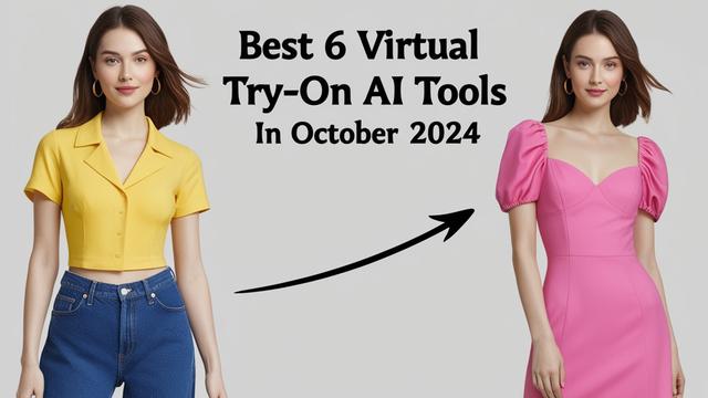 Best 6 Virtual Try-On AI Tools in October 2024