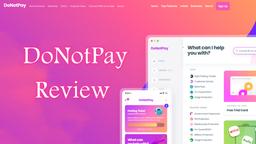 Ulasan DoNotPay: Pengacara Robot AI untuk Hak Konsumen