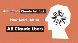 Anthropic's Claude Artifacts Now Accessible to All Claude Users: Create and View on iOS and Android