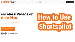 How to Use Shortspilot: AI Video Creation Guide