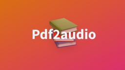 如何使用 PDF2Audio AI：将 PDF 转换为音频