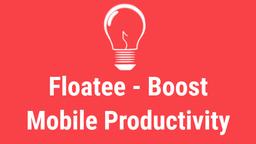 How to Use Floatee: Boost Mobile Productivity | Guide