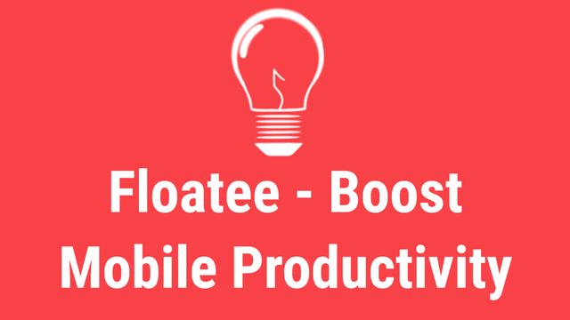 How to Use Floatee: Boost Mobile Productivity | Guide