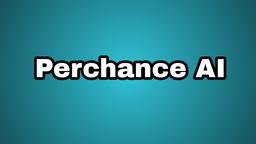 Perchance AI 评测：利用免费AI工具释放创造力