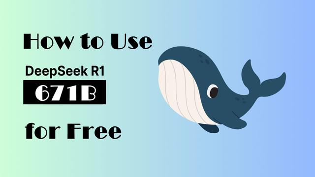 How to Use DeepSeek R1 671B for Free – 3 Easy Methods