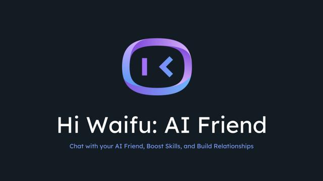 Hi, Waifu : AI Friend の使い方 - あなたの仮想コンパニオン革命