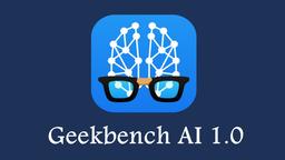 Geekbench AI 1.0 Release: Revolutionizing AI Performance Benchmarking