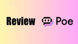 Poe Review: AI Chatbot Aggregator Revolutionizing Interaction