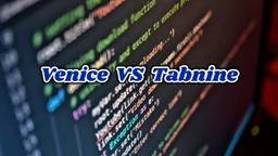 Venice vs Tabnine: AI Coding Assistants Face-Off in 2024