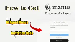 How to Get AI Agent Manus Invitation Code | 2025 Latest Guide