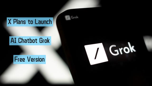 X Lên Kế Hoạch Ra Mắt Phiên Bản Miễn Phí Chatbot AI Grok Để Cạnh Tranh Với Các Ông Lớn Trong Ngành