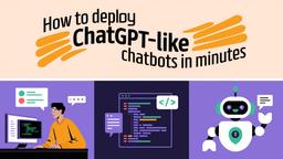 Comment déployer des chatbots similaires à ChatGPT en quelques minutes