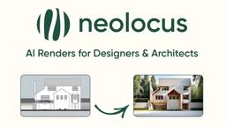 Neolocus Review: AI-Powered Architectural Rendering Platform