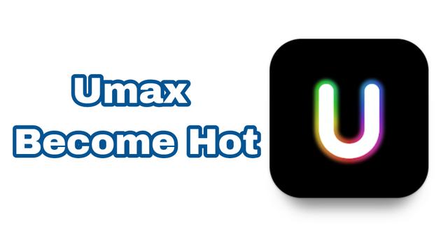 Umax - Become Hot レビュー：AI駆動の魅力向上