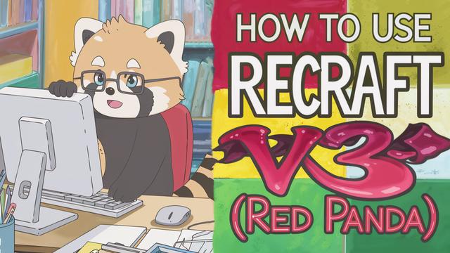 How to use Recraft V3 (Red Panda): A Comprehensive Guide