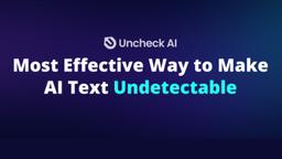 Uncheck AI 評測：將AI內容轉換為類人文本