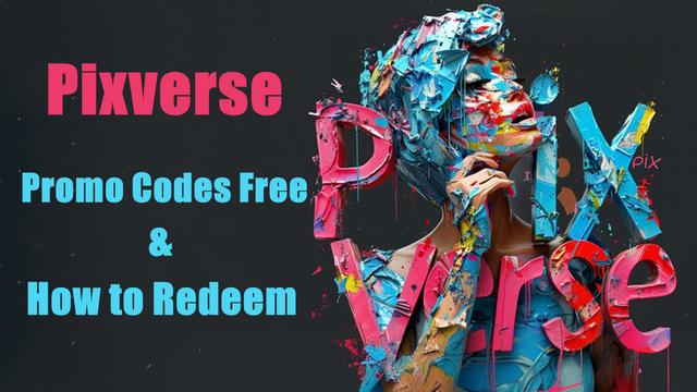 Pixverse Promo Codes Free in October 2024 and How to Redeem