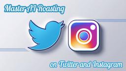 Unleash the Hilarity: Master AI Roasting on Twitter and Instagram