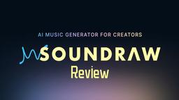 SOUNDRAW - AI音楽ジェネレーターレビュー：カスタムトラックを作成