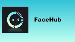 FaceHubレビュー：AI駆動の写真＆動画編集革命