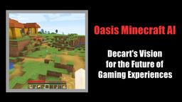 Oasis Minecraft AI：Decart对游戏体验未来的愿景