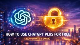 How to Use ChatGPT Plus for Free (2026 Update)