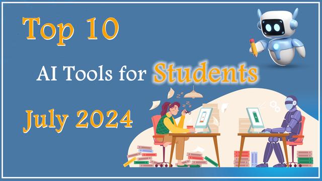 Top 10 AI Tools for Students to Ace Their Studies in July 2024