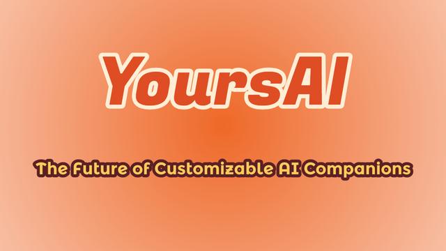 YoursAI Review: The Future of Customizable AI Companions