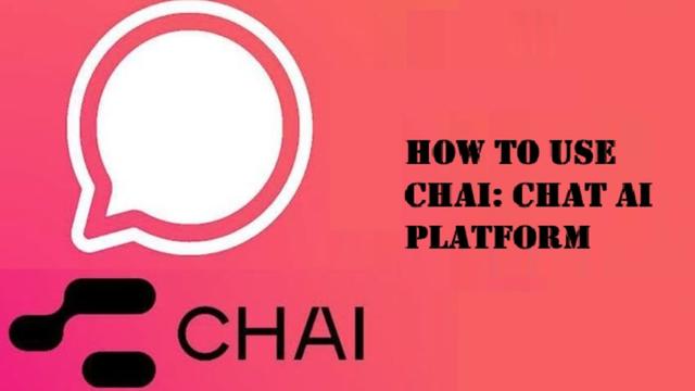 Wie man Chai: Chat AI Platform verwendet - Der ultimative Leitfaden