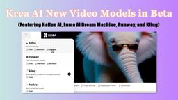 Nuevos Modelos de Video de Krea AI en Beta: Presentando Hailuo AI, Luma AI Dream Machine, Runway y Kling