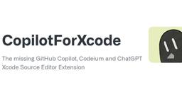 CopilotForXcode レビュー：AI駆動のiOS開発アシスタント