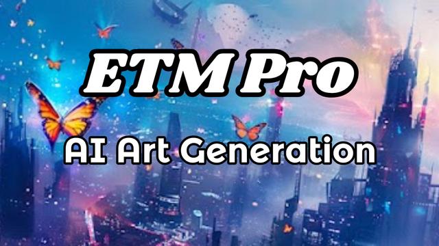 ETM Pro Review: AI-Powered Digital Art Creation Tool