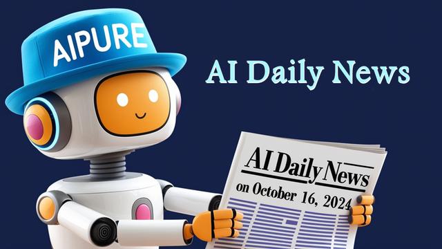 2024年10月16日人工智能新聞綜述：OpenAI的安全更新、阿里巴巴的翻譯突破等 | AIPURE