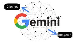 谷歌发布 Gemini Gems 和 Imagen 3 以增强创造力