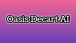 Ulasan Oasis Decart AI: Merevolusi Gaming dengan AI