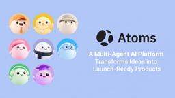 Atoms: Une plateforme d'IA multi-agents qui transforme les idées en produits prêts à être lancés