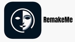 RemakeMe: Face Swap AI Magic 评测 | 照片转换