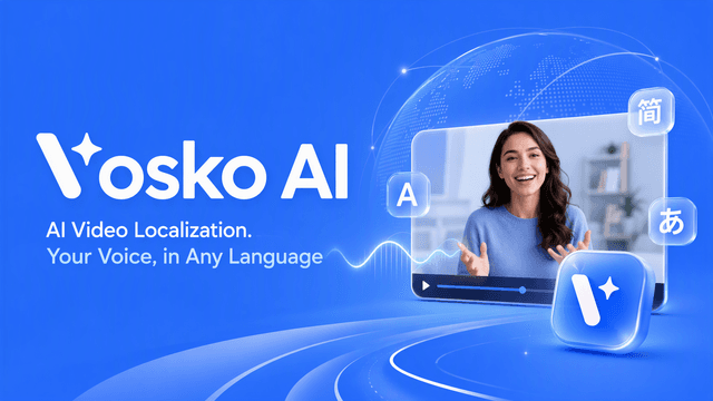 Vosko AI：面向全球受众的视频本地化与配音